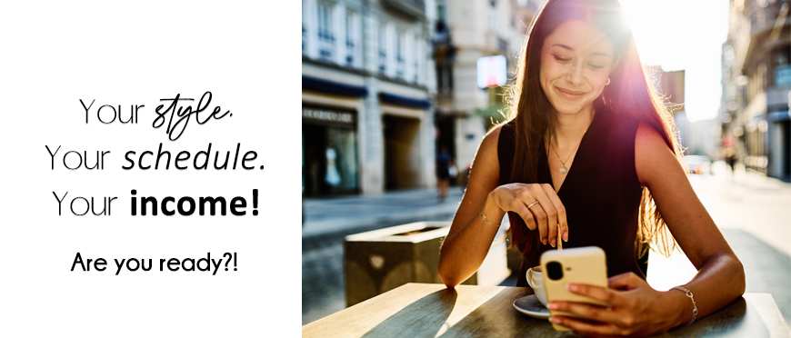 Your Style, Your Schedule, Your Income showcase